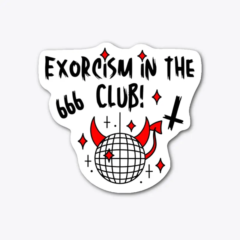 Exorcism in the CLUB! 